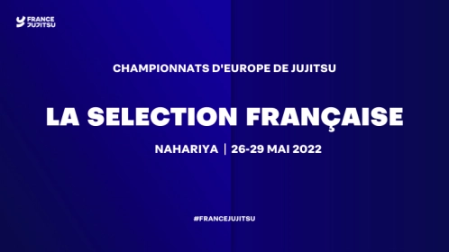 CHAMPIONNATS D'EUROPE DE JUJITSU : LA SÉLECTION